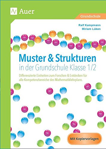 Muster & Strukturen in der Grundschule Klasse 1-2: Differenzierte Einheiten zum Forschen & Entdecken für alle Kompetenzbereiche des Mathematiklehrplan