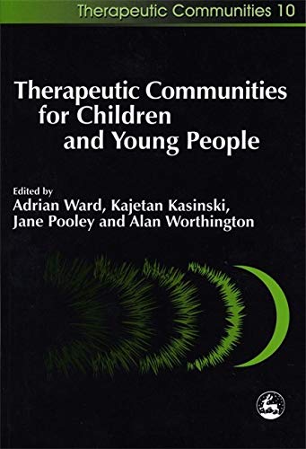 Therapeutic Communities for Children and Young People (Therapeutic Communities, 10)
