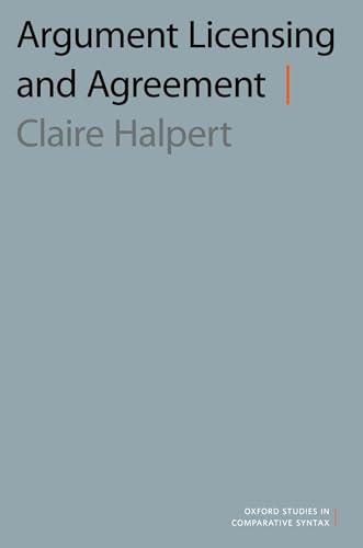 Argument Licensing and Agreement (Oxford Studies in Comparative Syntax)