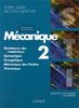 Mécanique, 1re et terminale STI. Vol. 2. Résistance des matériaux, dynamique, énergétique, mécanique des fluides, thermique