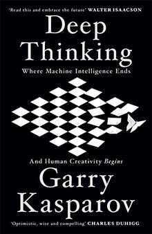 Deep Thinking: Where Machine Intelligence Ends and Human Creativity Begins