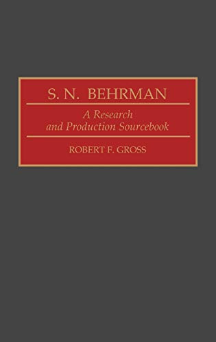 S. N. Behrman: A Research and Production Sourcebook (MODERN DRAMATISTS RESEARCH AND PRODUCTION SOURCEBOOKS)