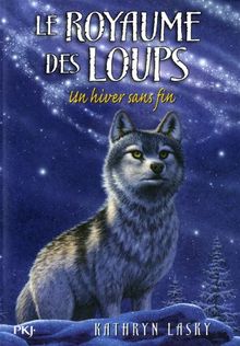 Le royaume des loups. Vol. 4. Un hiver sans fin