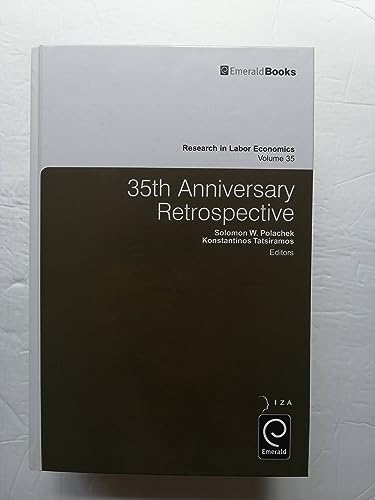 35th Anniversary Retrospective (Research in Labor Economics, 35, Band 35)