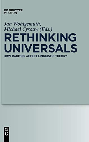 Rethinking Universals: How Rarities Affect Linguistic Theory (Empirical Approaches to Language Typology [EALT], 45)