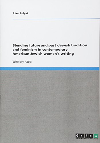 Blending future and past -Jewish tradition and feminism in contemporary American-Jewish women's writing