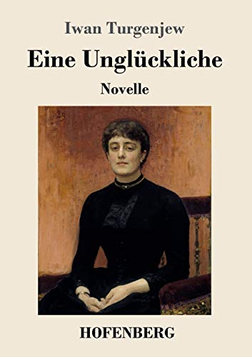 Eine Unglückliche: Novelle