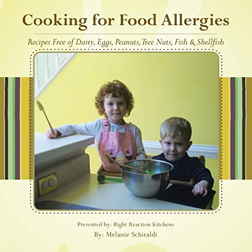 Cooking for Food Allergies: Recipes Free of Dairy, Eggs, Peanuts, Tree Nuts, Fish & Shellfish
