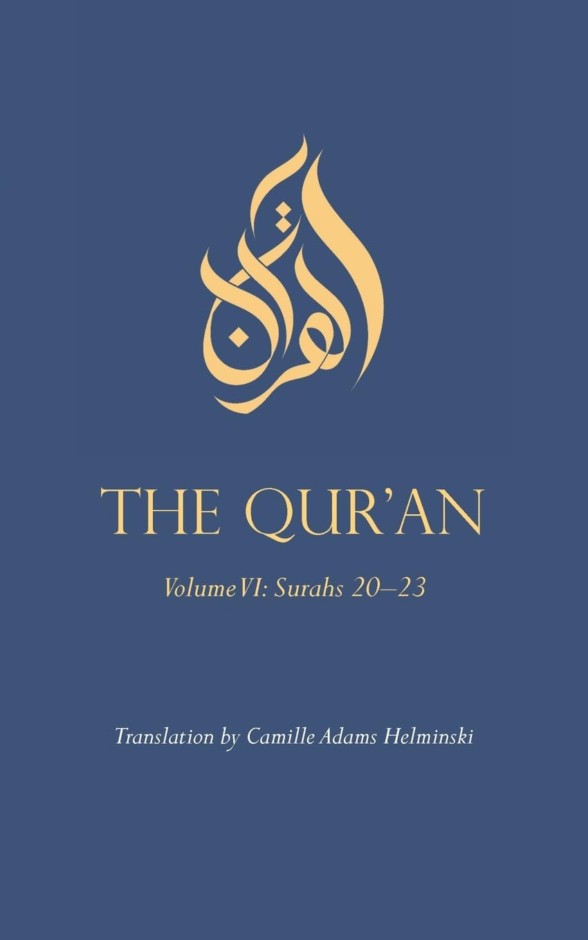 Helminski, Camille Adams The Qur'an, Volume Vi, Surahs 20-23