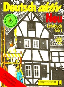 Deutsch aktiv neu: ein Lehrwerk für Erwachsene, Grundstufe in 2 Bänden -  Band 1, Lehrbuch GS 1 von Gerd Neuner, Theo Scherling  | Buch | Zustand gut