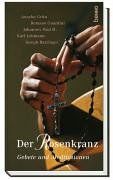 Der Rosenkranz. Gebete und Meditationen