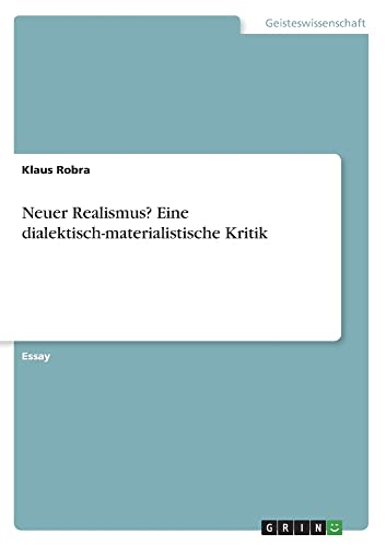 Neuer Realismus? Eine dialektisch-materialistische Kritik