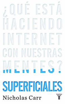 ¿Qué está haciendo Internet con nuestras mentes? Superficiales (Pensamiento)