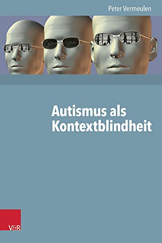 Autismus als Kontextblindheit - Peter Vermeulen Kartoniert (TB)