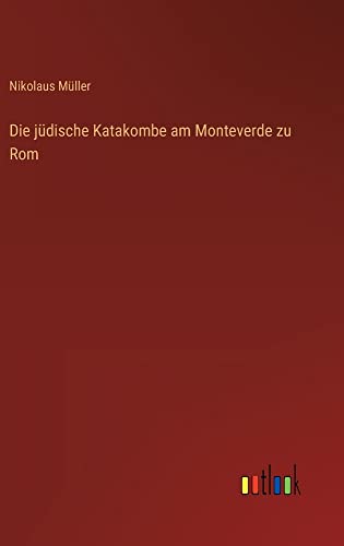 Die jüdische Katakombe am Monteverde zu Rom