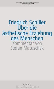 Über die ästhetische Erziehung des Menschen in einer Reihe von Briefen (suhrkamp studienbibliothek)