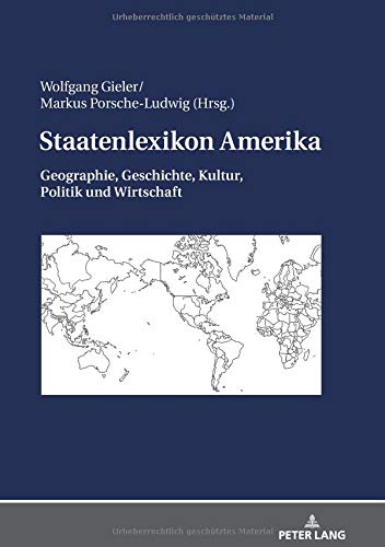 Staatenlexikon Amerika: Geographie, Geschichte, Kultur, Politik und Wirtschaft