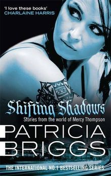 Shifting Shadows: A Mercy Thompson Novel 10. Stories from the World of Mercy Thompson