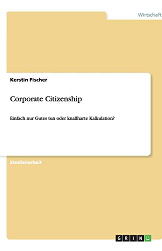 Corporate Citizenship: Einfach nur Gutes tun oder knallharte Kalkulation?