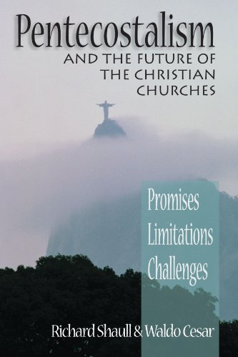 Pentecostalism and the Future of the Christian Churches: Promises, Limitations, Challenges