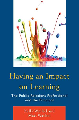 Having an Impact on Learning: The Public Relations Professional and the Principal