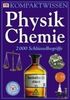 Kompaktwissen Physik Chemie. 2000 Schlüsselbegriffe