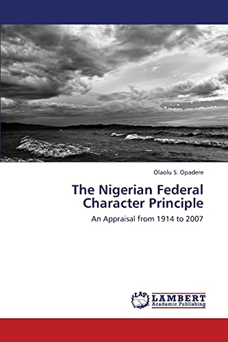 The Nigerian Federal Character Principle: An Appraisal from 1914 to 2007