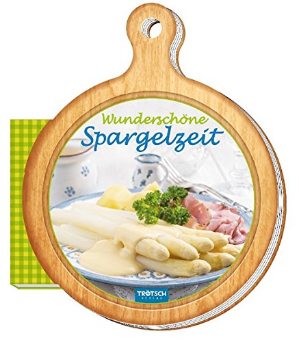 Rezeptbrettchen Wunderschöne Spargelzeit Kochbuch