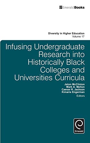 Infusing Undergraduate Research into Historically Black Colleges and Universities Curricula (Diversity in Higher Education, 17, Band 17)