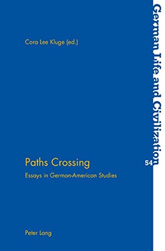 Paths Crossing: Essays in German-American Studies (German Life and Civilization)