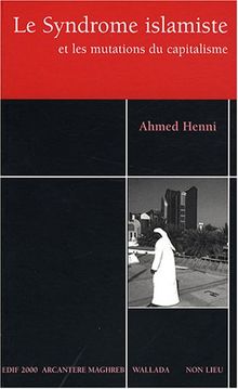 Le Syndrome islamiste : Et les mutations du capitalisme de Henni, Ahmed | Livre | état bon