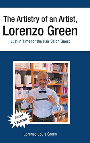 The Artistry of an Artist, Lorenzo Green: Just in Time for the Hair Salon Guest