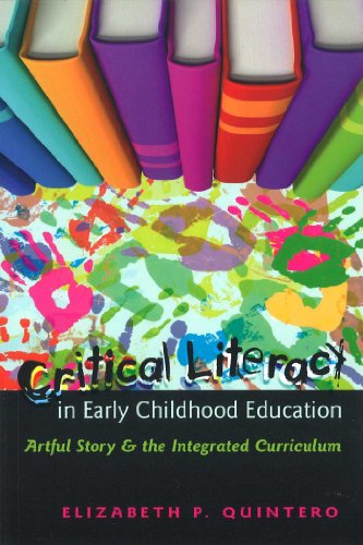 Critical Literacy in Early Childhood Education: Artful Story and the Integrated Curriculum (Rethinking Childhood)