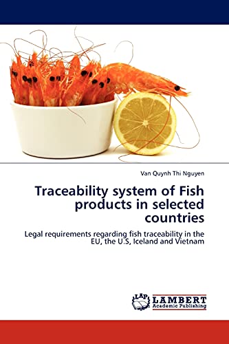 Traceability system of Fish products in selected countries: Legal requirements regarding fish traceability in the EU, the U.S, Iceland and Vietnam