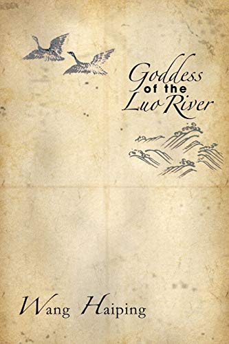 Goddess of the Luo River: Selected Plays by Wang Haiping