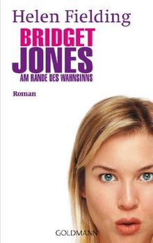 Bridget Jones: Am Rande des Wahnsinns - Roman