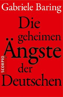 Die geheimen Ängste der Deutschen: Es ist Zeit, uns von der Vergangenheit zu befreien
