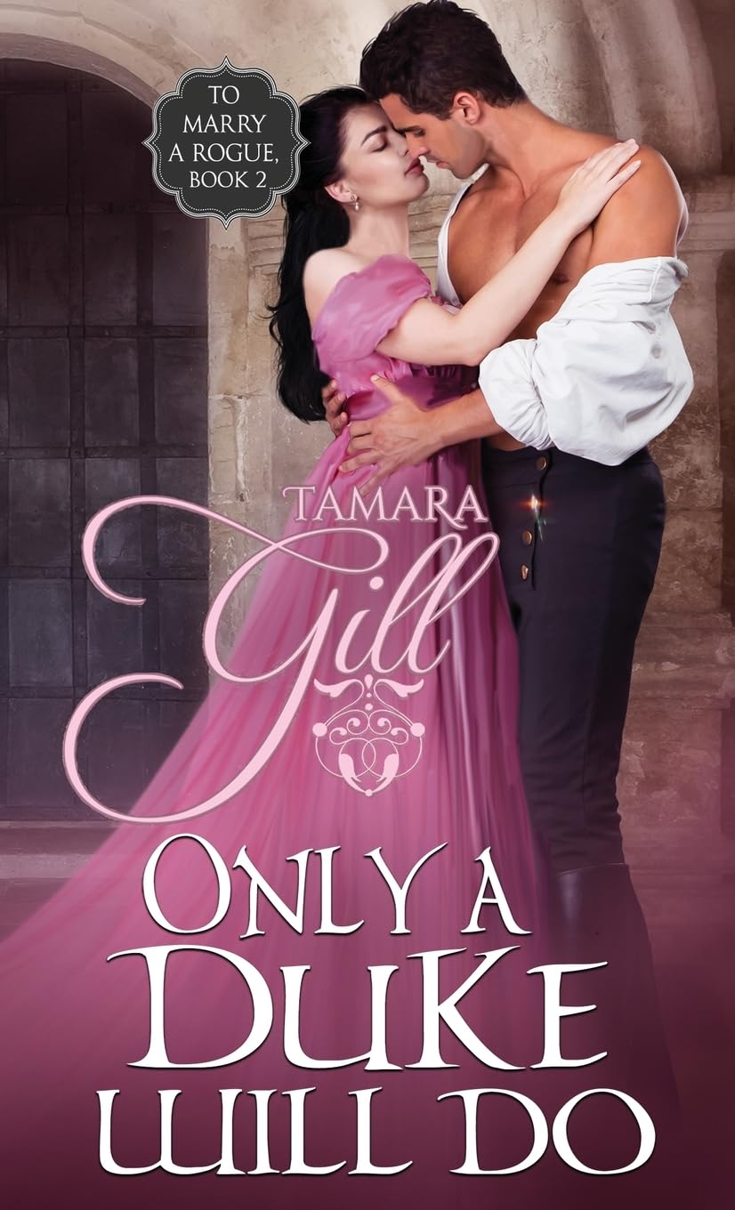 Only a Duke Will Do (To Marry a Rogue, Band 2)