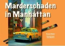 Marderschaden in Manhattan: Reiseabenteuer eines Künstlers