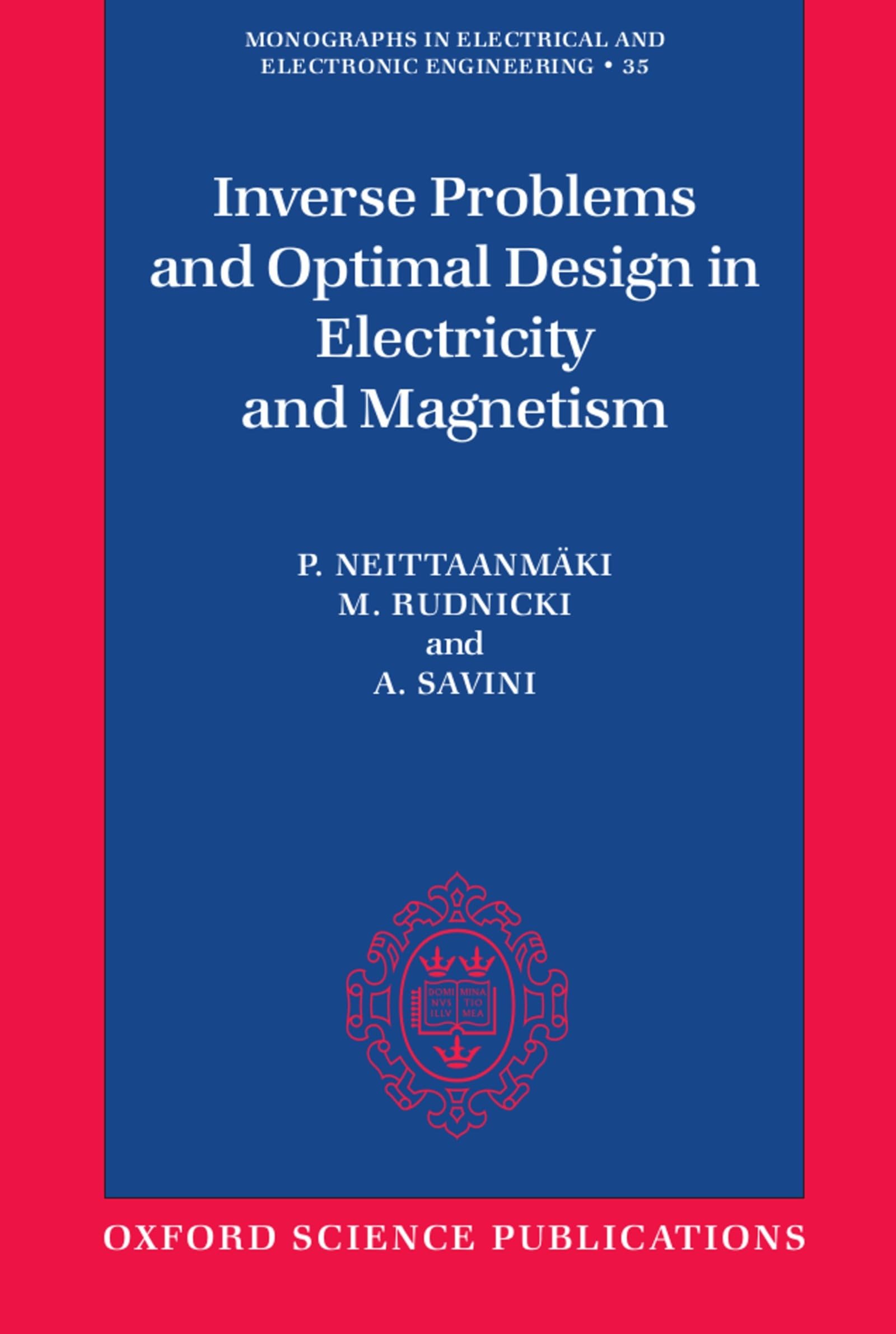 Inverse Problems and Optimal Design in Electricity and Magnetism (MONOGRAPHS IN ELECTRICAL AND ELECTRONIC ENGINEERING, Band 35)
