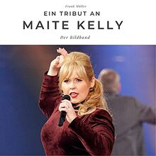 Ein Tribut an Maite Kelly: Der Bildband