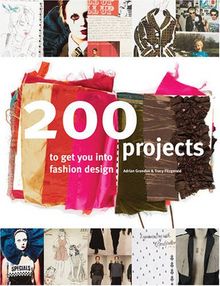 200 Projects to Get You into Fashion Design