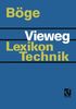 Vieweg Lexikon Technik: Maschinenbau · Elektrotechnik · Datentechnik Nachschlagewerk für berufliche Aus-, Fort- und Weiterbildung