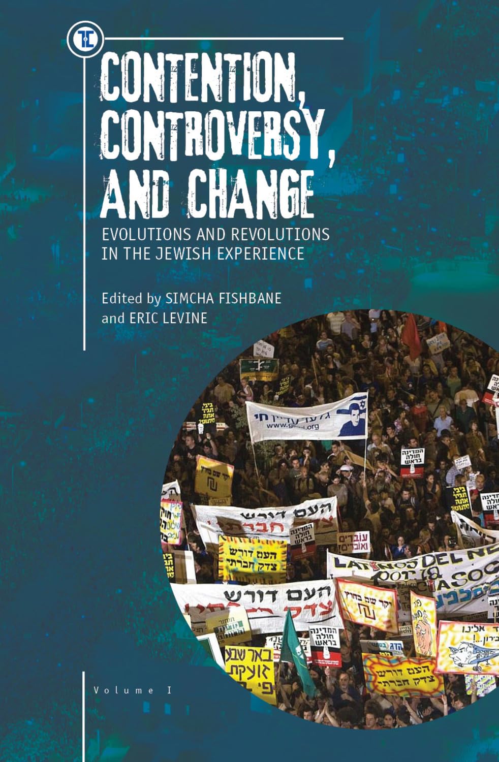 Contention, Controversy, and Change: Evolutions and Revolutions in the Jewish Experience, Volume I (Touro University Press, Band 1)
