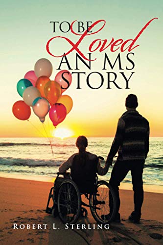 To Be Loved - An MS Story