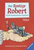 Der Rostige Robert und elf ungeheuerliche Ungeheuer: Geschichten eines unschlagbaren Ritters (Ravensburger Taschenbücher)