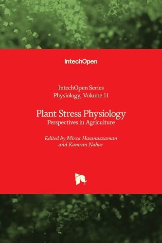 Plant Stress Physiology: Perspectives in Agriculture (Physiology, 11)