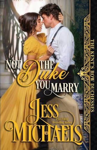 Not the Duke You Marry (The Kent's Row Duchesses, Band 3)