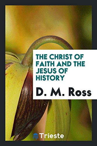 The Christ of faith and the Jesus of history