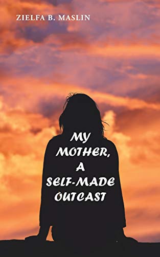 My Mother,: A Self-made Outcast